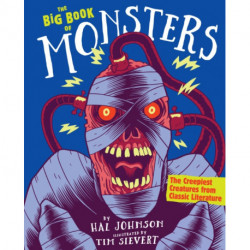 The Big Book of Monsters: The Creepiest Creatures from Classic Literature