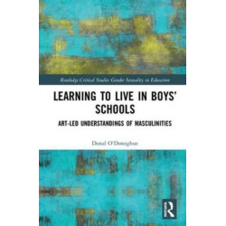 Learning to Live in Boys’ Schools: Art-led Understandings of Masculinities