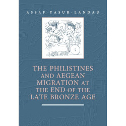 The Philistines and Aegean Migration at the End of the Late Bronze Age
