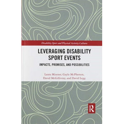 Leveraging Disability Sport Events: Impacts, Promises, and Possibilities