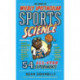 The Book of Wildly Spectacular Sports Science: 54 All-Star Experiments