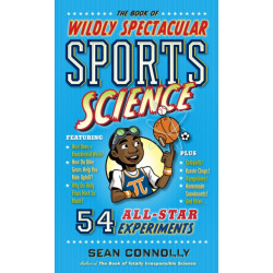 The Book of Wildly Spectacular Sports Science: 54 All-Star Experiments