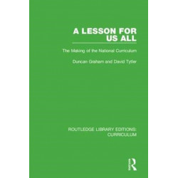 A Lesson For Us All: The Making of the National Curriculum