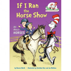 If I Ran the Horse Show: All About Horses: All About Horses