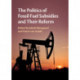 The Politics of Fossil Fuel Subsidies and their Reform