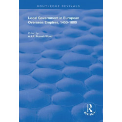 Local Government in European Overseas Empires, 1450–1800: Part II
