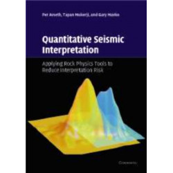 Quantitative Seismic Interpretation: Applying Rock Physics Tools to Reduce Interpretation Risk