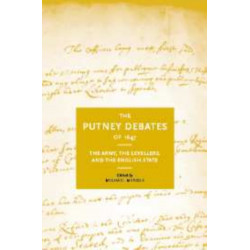 The Putney Debates of 1647: The Army, the Levellers and the English State