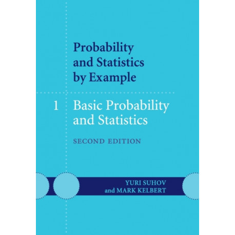 Probability and Statistics by Example: Volume 1, Basic Probability and Statistics