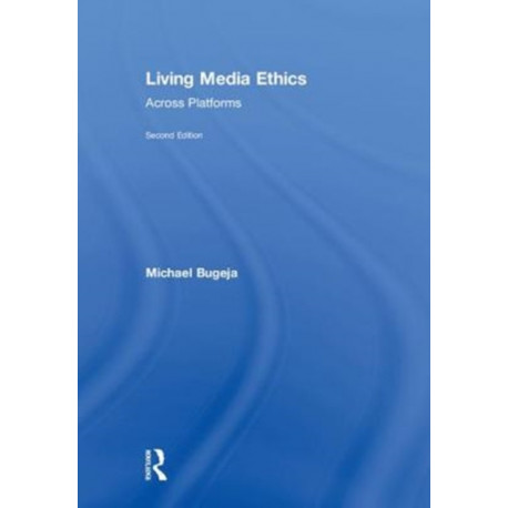 Living Media Ethics: Across Platforms