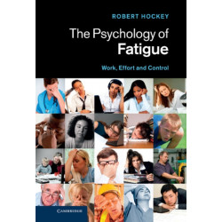 The Psychology of Fatigue: Work, Effort and Control