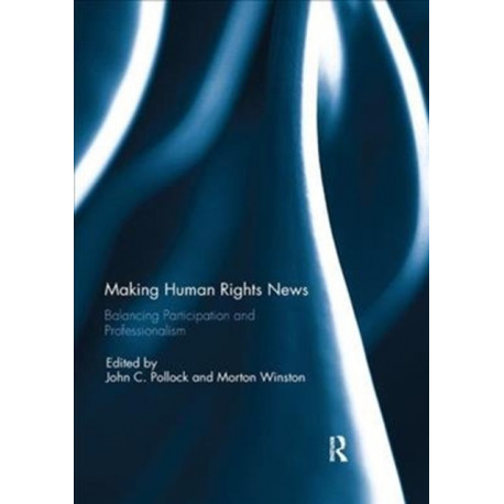 Making Human Rights News: Balancing Participation and Professionalism