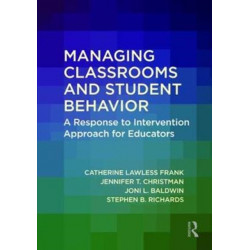 Managing Classrooms and Student Behavior: A Response to Intervention Approach for Educators