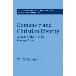 Romans 7 and Christian Identity: A Study of the ‘I' in its Literary Context