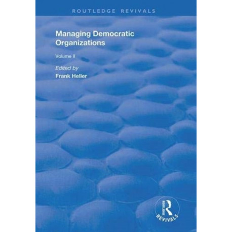 Managing Democratic Organizations II: Volume II