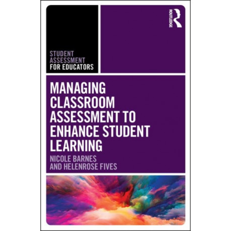 Managing Classroom Assessment to Enhance Student Learning