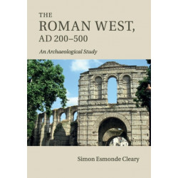 The Roman West, AD 200–500: An Archaeological Study