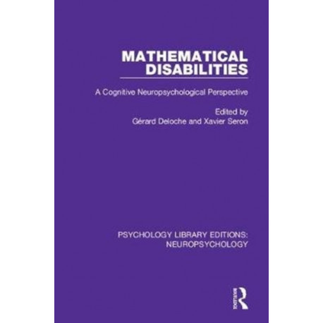 Mathematical Disabilities: A Cognitive Neuropsychological Perspective