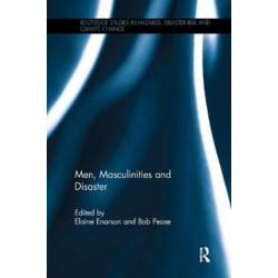 Men, Masculinities and Disaster