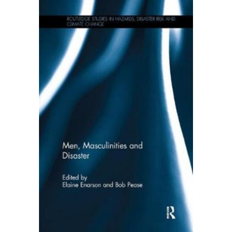 Men, Masculinities and Disaster