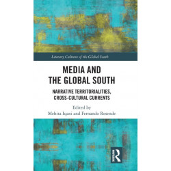 Media and the Global South: Narrative Territorialities, Cross-Cultural Currents