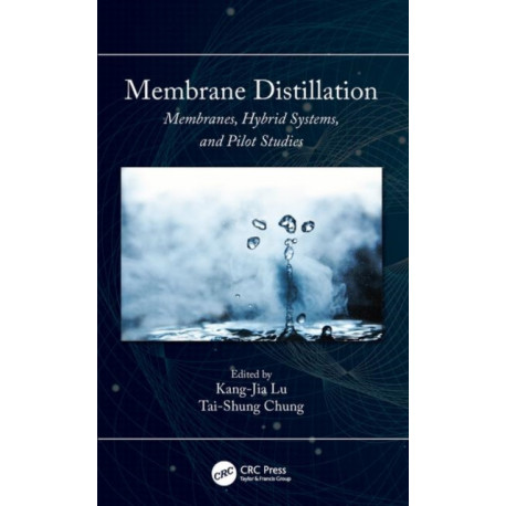 Membrane Distillation: Membranes, Hybrid Systems and Pilot Studies