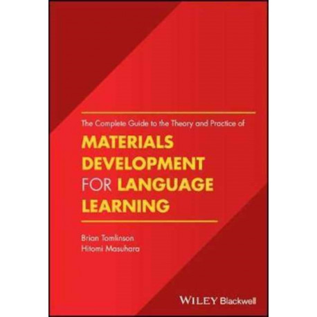 The Complete Guide to the Theory and Practice of Materials Development for Language Learning