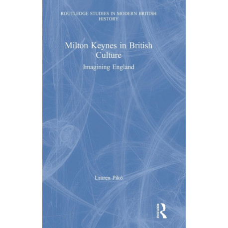 Milton Keynes in British Culture: Imagining England