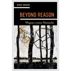Beyond Reason: Wagner contra Nietzsche