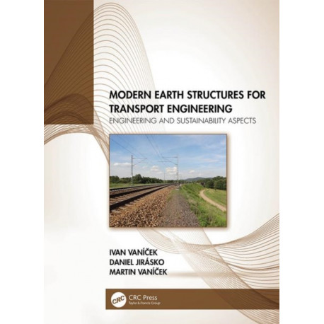 Modern Earth Structures for Transport Engineering: Engineering and Sustainability Aspects