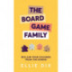 The Board Game Family: Reclaim your children from the screen