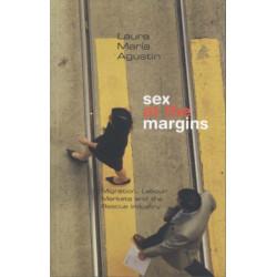 Sex at the Margins: Migration, Labour Markets and the Rescue Industry