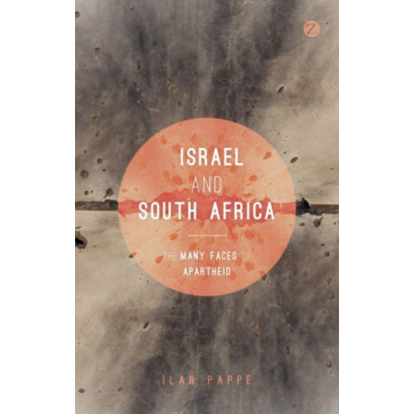 Israel and South Africa: The Many Faces of Apartheid