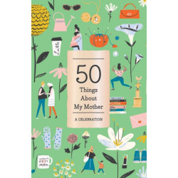 50 Things About My Mother (Fill-in Gift Book): A Celebration