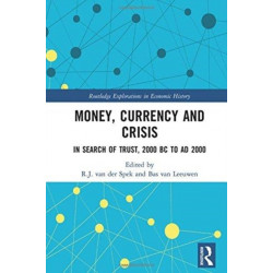 Money, Currency and Crisis: In Search of Trust, 2000 BC to AD 2000