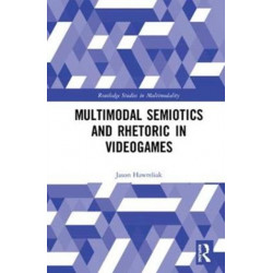 Multimodal Semiotics and Rhetoric in Videogames