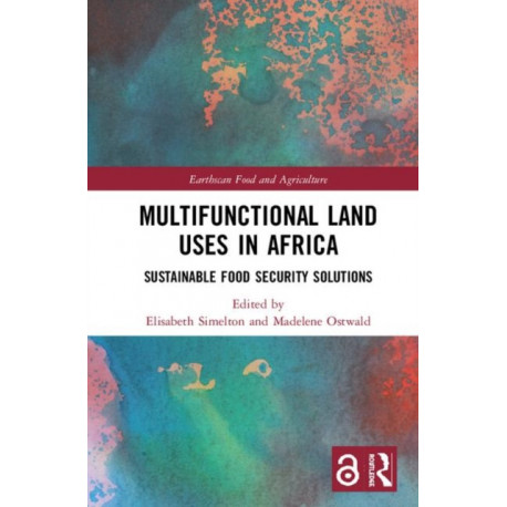 Multifunctional Land Uses in Africa: Sustainable Food Security Solutions
