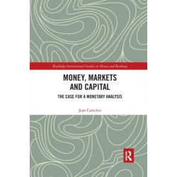 Money, Markets and Capital: The Case for a Monetary Analysis