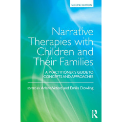 Narrative Therapies with Children and Their Families: A Practitioner's Guide to Concepts and Approaches