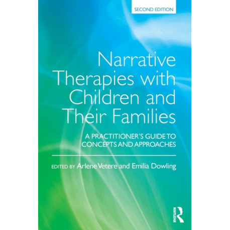 Narrative Therapies with Children and Their Families: A Practitioner's Guide to Concepts and Approaches