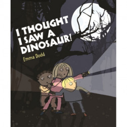 I Thought I Saw a Dinosaur