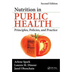 Nutrition in Public Health: Principles, Policies, and Practice, Second Edition
