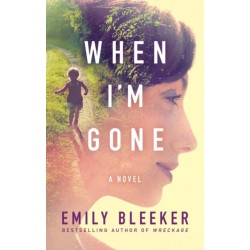 When I'm Gone: A Novel