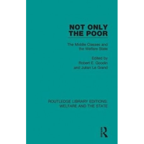 Not Only the Poor: The Middle Classes and the Welfare State