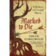 Marked to Die: The intriguing mediaeval mystery series