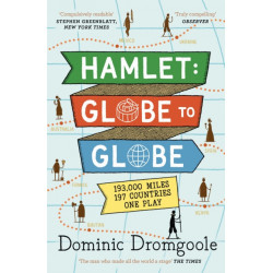 Hamlet: Globe to Globe: 193,000 Miles, 197 Countries, One Play