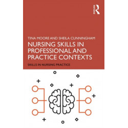 Nursing Skills in Professional and Practice Contexts
