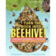 Turn This Book Into a Beehive!: And 19 Other Experiments and Activities That Explore the Amazing World of Bees