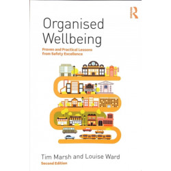 Organised Wellbeing: Proven and Practical Lessons from Safety Excellence
