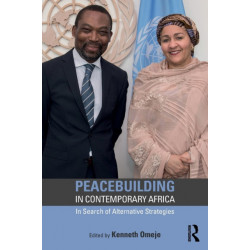 Peacebuilding in Contemporary Africa: In Search of Alternative Strategies